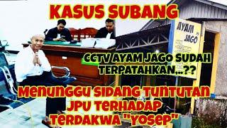 H-1 TUNTUTAN JPU TERHADAP TERDAKWA "YOSEP" ‼️KASVS SUBANG