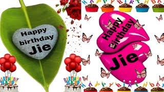 happy birthday Jie/Jie happy birthday song/Jie happy birthday to you/Jie birthday wishes cake