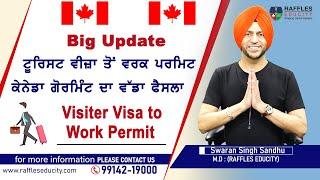 How to Convert Visitor Visa to Work Permit in Canada || Swaran Singh Sandhu || Raffles Educity