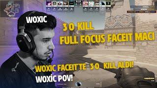 Woxic Faceit'te  30 Kill Aldı! Full Focus Faceit Maçı! Woxic POV! Anubis | #woxic  #eternalfire