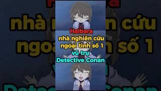 Haibara - Nhà Nghiên Cứu Ngoại Tình Số 1 Vũ Trụ Detective Conan #kdanime #conan #detectiveconan