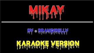 Mikay - Brandibelly | Karaoke HD