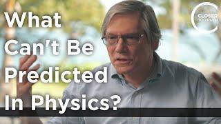 Alan Guth - What Can't Be Predicted in Physics?