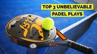 TOP 3 *INSANE* PADEL PLAYS YOU CANNOT BELIEVE! || 2019 Padel Sport