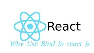 why use Bind in react js