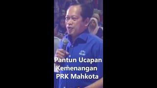 Ahmad Maslan: Ucapan + Pantun Selepas Kemenangan PRK Mahkota