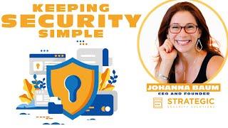 Keeping Security Simple with Johanna Baum, CEO and Founder of S3