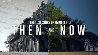 The Lost Story of Emmett Till: Then & Now