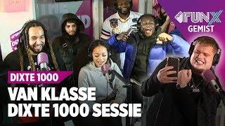 VAN KLASSE DIXTE 1000 SESSIE: ESKO, WOENZELAAR​, HANSIE, LAUWTJE, JERMAINE NIFFER, RAFELLO & MEER!