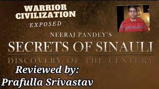 Discovery+ Secrets of Sinauli Documentary Review by Prafulla Srivastav