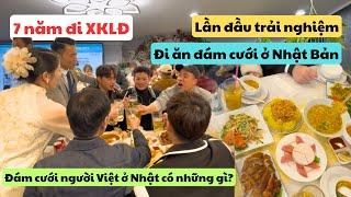 560 | 7 Năm Đi XKLĐ - Lần Đầu Trải Nghiệm Đi Ăn Đám Cưới Tại Nhật | Cuộc Sống Ở Nhật | Đức Thư Vlogs