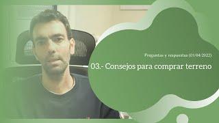 03.- Consejos para comprar terreno (#PyR)