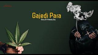 Gajedi para | Asina (story of a weedy day ) music video | prod. by sedivi