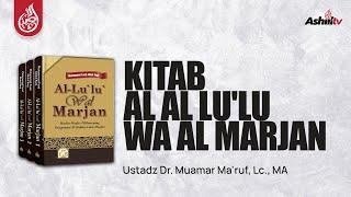  [LIVE] Kitab Al Al Lu'lu wa Al Marjan - Ustadz Dr. Muamar Ma'ruf, Lc., MA حفظه الله