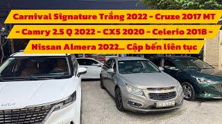 Carnival Signature Trắng 2022 - Cruze 2017 MT - Camry 2.5 Q 2022 - CX5 2020 - Celerio 2018… Cập bến