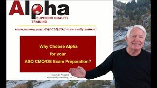 CMQ/OE / Why Choose Alpha Training and Consulting to help you prepare for you ASQ CMQ/OE exam?