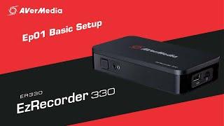 AVerMedia EzRecorder 330 (ER330) Tutorial Ep01—Basic Setup