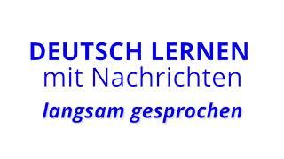 Deutsch lernen mit Nachrichten, 27 02 2019 – langsam gesprochen