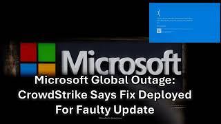 Microsoft Global Outage: CrowdStrike Says Fix Deployed For Faulty Update | windows issue | Microsoft