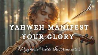 Prophetic Warfare Violin Instrumental/YAHWEH MANIFEST YOUR GLORY/Background Prayer Music