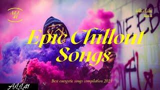 Epic Chillout Songs Compilation 2021 & Most Popular Songs by NCS. [ALL41]