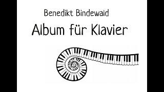 Album für Klavier - Benedikt Bindewald - Teaser