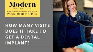 How Many Visits Does it Take to Get a Dental Implant?