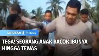 Tega! Anak Bacok Ibu Hingga Tewas | Liputan 6 Medan