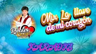 Mix La Llave de mi Corazon KARAOKE - Rivales de Corazon