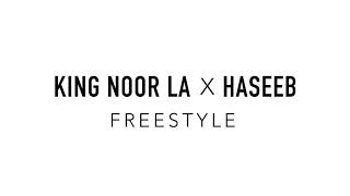 KING NOOR LA x HASEEB | FREESTYLE