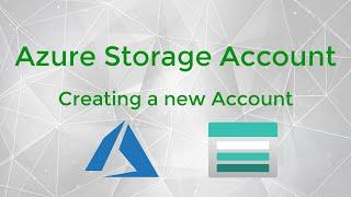 Azure Storage Accounts - How to Create new Storage Accounts
