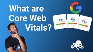 What are Core Web Vitals? | Core Web Vitals explained in 7 minutes