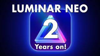 Luminar Neo's 2nd Anniversary - Does It Live Up To The Hype?