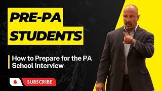 How to Prepare for the Interview For PA School