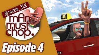 Man Must Chop: Episode 4 - Aluta The Taxi Driver