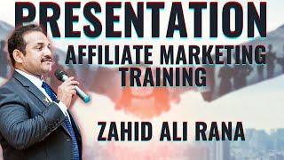 Presentation Affiliate Marketing Training By Zahid Ali Rana