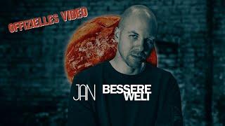 JAN - Bessere Welt - offizielles Video