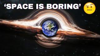 "Space is boring"  | Space Edit