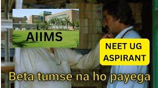 Wasted 11th……AIIMS in a year? …beta Tumse na ho payega!