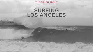 The Truth About Surfing in Los Angeles