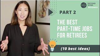 PART 2 - 5 (more) best part-time jobs for retirees