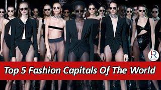 Top 5 Fashion Capitals Of The World