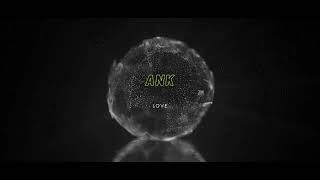 ANK - Love (Official Visualizer) [HQ]