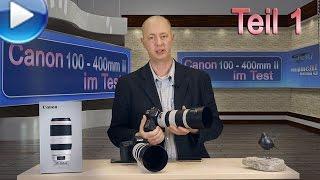 Canon EF 100 - 400mm Mark II im Test (Teil 1)