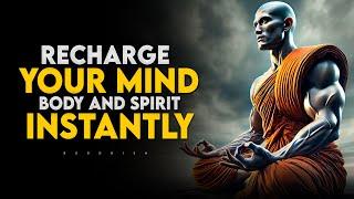 How to Recharge Your Mind, Body, and Spirit Instantly | Buddhism