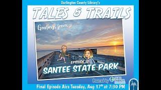 Tales & Trails Episode 12- Santee State Park