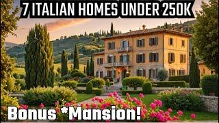 7 Incredible Italian Homes under 250k + A Luxury Hidden Gem!