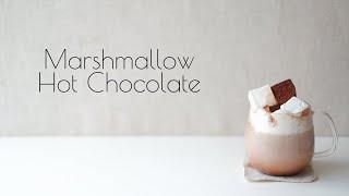 Relaxing Home Cafe - Marshmallow Hot Chocolate /마시멜로 핫 초콜릿/棉花糖熱巧克力/ マシュマロホットチョコレート