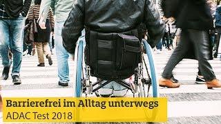 Test: Barrierefrei im Alltag unterwegs | ADAC 2018