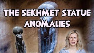 The Sehkmet Statue Anomalies ..